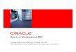 Oracle on Windows and - How to Move to 11g on Windows? • Interoperability • Existing application with 11g • New 11g client application, older version of Oracle • Migration