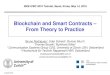 Blockchain and Smart Contracts – From Theory to Practicesite.ieee.org/icbc-2019/files/2019/05/ICBC-2019... · Part II – Smart Contracts – Smart Contract ... Blockchain 1.0 Digital