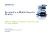Developing a Mobile Security Strategy...2012/04/27  · Manage Security In-House vs. Outsource Security 3rd Party Tools vs. Native Platform Tools Application Management vs. Application