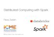 Distributed Computing with Spark - Stanford Universitystanford.edu/~rezab/dao/slides/lec1.pdf · Problem Data growing faster than processing speeds Only solution is to parallelize