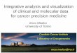 Integrative analysis and visualization of clinical and molecular … · 2019-03-12 · Enzo Medico University of Torino Integrative analysis and visualization of clinical and molecular
