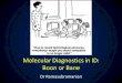 Molecular Diagnostics in ID: Boon or Banecidsindia.org/.../molecular-diagnostics-in-ID-a-bane.pdf · Boon or Bane Dr Ramasubramanian. The story so far… •Rapid •Highly sensitive