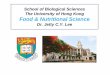 School of Biological Sciences The University of Hong Kong ... › f › page › 4668 › 8443 › 4. Food.pdf · • Biostatistics • Biological Sciences laboratory course • Principles