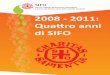 SIFO BASE Layout 1 · 2008 - 2011: Quaro anni di SIFO SIFO Societa’ Italiana di Farmacia Ospedaliera e dei Servizi Farmaceutici delle Aziende Sanitarie Conta Segreteria S.I.F.O
