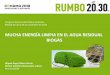 MUCHA ENERGÍA LIMPIA EN EL AGUA RESIDUAL BIOGÁS · Congreso Nacional del Medio Ambiente . Madrid del 26 al 29 de noviembre de 2018 . MUCHA ENERGÍA LIMPIA EN EL AGUA RESIDUAL BIOGÁS