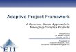 Adaptive Project Framework - PMI Maine Chapter · ASD DSDM Scrum xPM & MPx Extreme INSPIRE SDLCs map directly into this Project Landscape MPx Extreme Contemporary Project Landscape