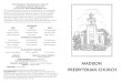 PRESBYTERIAN CHURCH MADISON · The Madison Presbyterian Church 202 Broadway, Madison, Indiana 47250 812-265-2952 email: madpresby@gmail.com “We are part of the Family of God! As