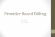Provider Based Billing › ... › bina.marsyla_presentation.pdf · 2019-10-23 · Provider Based Billing Ann Bina Kay Marsyla . Disclaimer Information contained in these materials,