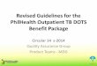 Revised Guidelines for the PhilHealth Outpatient TB DOTS ... › UserFiles › League_of_Cities › file › vi-05.pdf · •PhilHealth Benefit Eligibility Form (or other proof of