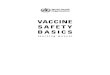 VACCINE SAFETY BASICS - WHO · Pre-licensure vaccine safety ... This may include nurses/midwives/community health workers, as well as pharmacists medical doctors and programme or