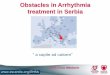 Obstacles in Arrhythmia treatment in Serbia...AAI-R VVI-R VDD-R DDD DDDR CRT CRT+ICD ICD % 2009 2008 Implantation number 2000-2009 6 centers 16 centers Implant Rates: Low Power Source: