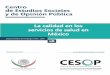 La calidad en los servicios de salud en México€¦ · 2 Documento de trabajo La calidad en los servicios de salud en México publicidad en el sector de la salud, situación que