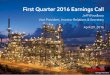 First Quarter 2016 Earnings Call - ExxonMobil · 2019-02-05 · First Quarter 2016 Earnings Call Jeff Woodbury Vice President, Investor Relations ... forecasts, estimates, targets,