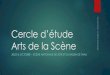 Cercle d’étude Arts de la Scène - Education.gouv.frcache.media.education.gouv.fr › file › Arts_du_Spectacle › 90 › ... · 2017-03-09 · Ce cercle d’étude en Arts de