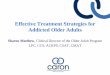 Effective Treatment Strategies for Addicted Older Adults...and 1.8% used illicit drugs. 2.5 million Older Adults have a drug and alcohol problem • Nearly 50 % of nursing home residents