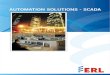 AUTOMATION SOLUTIONS - SCADA SCADA... · Power Technologies Ltd., Canada and ERL Switchcraft Europe GmbH, Germany. ERL has a rich experience of successfully implementing automation