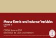 Mouse Events and Instance Variables - Stanford University€¦ · Mouse Events and Instance Variables CS106A, Summer 2019 Sarai Gould && Laura Cruz-Albrecht Lecture 10 With inspiration