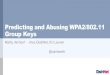 Predicting and Abusing WPA2/802.11 Group Keyspapers.mathyvanhoef.com/33c3-broadkey-slides.pdf · Predicting and Abusing WPA2/802.11 Group Keys Mathy Vanhoef - imec-DistriNet, KU Leuven