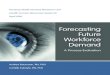 Forecasting Future Workforce Demand - RNAO · Forecasting Future Workforce Demand: A Process Evaluation The forecasting of HHR has had a checkered history. The Barer-Stoddart report