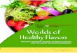 Worlds of Healthy Flavors - CIAProChef.com€¦ · Worlds of Healthy Flavors: A Leadership Retreat for Chain Restaurants, Supermarkets, and Volume Foodservice is a groundbreaking