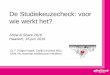 De Studiekeuzecheck: voor wie werkt het? · 2016-12-16 · Show & Share 2016 Haarlem, 15 juni 2016 Dr. F. Rutger Kappe, ... Communicatie, Vrije Tijd Management, PABO, Technische Bedrijfskunde