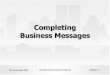Completing Business Messages - NIOS Gorakhpurarunk.com/pdf/Presentations/MBA Sem 2/Chap6.pdf · Completing Business Messages 1. Revising your Message 2. Writing Techniques to Improve
