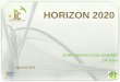 HORIZON 2020H2020 GENERAL (1/2) • Horizon 2020 is a financial instrument to address the key EU challenge and goal – to stabilise the financial and economic system in the short