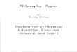 Philosophy Paper - Manchester Universityusers.manchester.edu/student/bajones/ProfWeb/R3.pdf · Philosophy Paper By: BradyJones Foundation of Physical Education, Exercise Science,