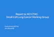 Report to NCI CTAC: Small Cell Lung Cancer Working Group · Screening Trial (NLST) • 125 SCLC detected (out of ~ 54,000 screened over 3 years) • No apparent impact on SCLC stage
