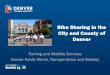 Bike Sharing in the City and County of Denver...A decade of bike sharing in US • City owned or non -profit owned systems (Retail Model) • Station based (Smart Stations) • Low
