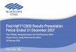 First Half FY2008 Results Presentation Period …...First Half FY2008 Results Presentation Period Ended 31 December 2007 Paul O’Malley, Managing Director and Chief Executive Officer