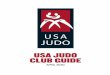 usudo.org | 719.866.4730 1 Olympic Plaza, Colorado Springs ... Judo Club Guide.pdf · usudo.org | 719.866.4730 1 Olympic Plaza, Colorado Springs, CO 80918 2 CLUB LEADERSHIP MEMO Dear