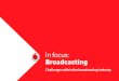 In focus: Broadcasting - Vodafone...Vodafone | In focus: Broadcasting The issues broadcasters are facing Production and digital distribution Legacy systems can’t match the quality