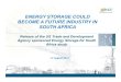 ENERGY STORAGE COULD BECOME A FUTURE INDUSTRY IN SOUTH AFRICA · Fixed O&M Battery/Reservoir ($/kWh-yr) 14.0 6.3 Fixed O&M PCS ($/kW-yr) 6.0 4.1 • Include engineering, procurement