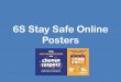 6S Stay Safe Online Posters...2018/11/06  · 6S Stay Safe Online Posters This ANTI-BULLYING WEEK choose respect #ANTIBULLYINGWEEK MONDAY 12TH - FRIDAY NOVEMBER 2018 NOV MONDAY NOV
