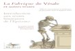 La Fabrique de Vésale - Paris Descartes · 2015-03-04 · La Fabrique de Vésale et autres textes Éditions, transcriptions et traductions par Jacqueline Vons et Stéphane Velut