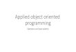 Applied object oriented programming › slides › 02.pdf · Operator overload VU, MIF, Programų sistemų katedra •Word „operator“ andthe operator sign. •Specific heading