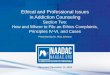 Ethical and Professional Issues in Addiction Counseling...Intent of this Webinar Series (3-part series) Objectives: Participants who attend all 6 hours of this webinar will be able