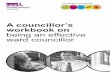 A councillor’s workbook on being an effective ward councillor 57_LGA Cll… · A councillor’s workbook on being an effective ward councillor 3 Introduction This workbook has been