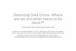 Detecting Data Errors: Where are we and what needs to be ... · Introduction •A multitude of data-cleaning tools exist to detect and potentially repair errors •It’s better to