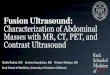 Fusion Ultrasound: Characterization of Abdominal Masses with … · 2018-04-03 · Fusion Ultrasound: Characterization of Abdominal Masses with MR, CT, PET, and Contrast Ultrasound