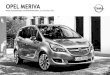 Opel · PDF file 2018-09-22 · Opel Meriva 6 Serienausstattung Modellbezogene Serienausstattung Edition ab € 19.025,00 drive ab € 19.375,00 Color Edition ab € 20.745,00 InnovatIon
