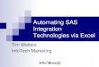 Automating SAS Integration Technologies via Excel SAS... · Macro Calls SAS Processing Macros (Part 1) Sub runme() Dim app 'The EG 4.3 application Call dowork End Sub Sub dowork()