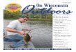 Wisconsin Fishing Guide - 2013May-JuneOnWIOutdoors · 2013-04-25 · that now owns Lindy Legendary Fishing Tackle. Jon’s and Brad’s approaches to rigging were similar to each