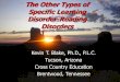 The Other Types of Specific Learning Disorder-Reading Disorders€¦ · Recall/Comprehension Treatment –Medication (Ritalin, Adderal, Strattera, etc.) –SQ4R (Survey, Question,