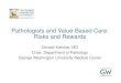 Pathologists and Value-Based Care: Risks and Rewards Pathologists and Value-Based Care: Risks and Rewards