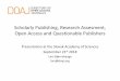 Scholarly Publishing, Research Assesment, Open Access and ...uk.sav.sk/prezentacia/Lars presentation Slovak... · an excuse for publishing in the “prestige” journals. • It is