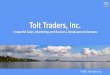 Tolt Traders, Inc · PDF file

© 2017, Tolt Traders, Inc. Tolt Traders, Inc. Impactful Sales, Marketing and Business Development Services