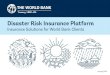 Disaster Risk Insurance Platform - World Bankpubdocs.worldbank.org/en/179781581013532050/World-Bank... · Disaster Risk Insurance Platform Clients include governments, public entities