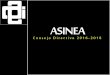 ASINEA€¦ · 2.- Agenda de Actividades: Antecedente Ene - Jun 2016 Ajustado y evaluado… Enero Febrero Marzo Abril Mayo Junio Sem 1 5/6, Consejo Directivo de la ASINEA (indagar